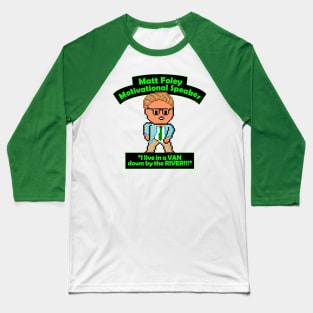 Pixel Matt Foley Motivational Quote Baseball T-Shirt